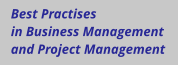 Best Practises in Business Management  and Project Management